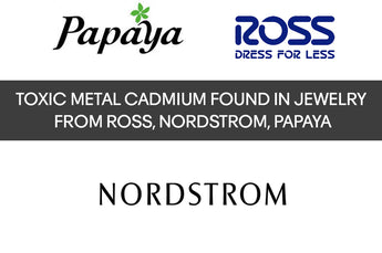 Toxic Metal Cadmium Found In Jewelry From Nordstrom, Ross, Papaya