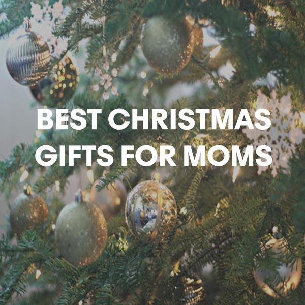 3 Best Christmas Gifts For Moms 2018